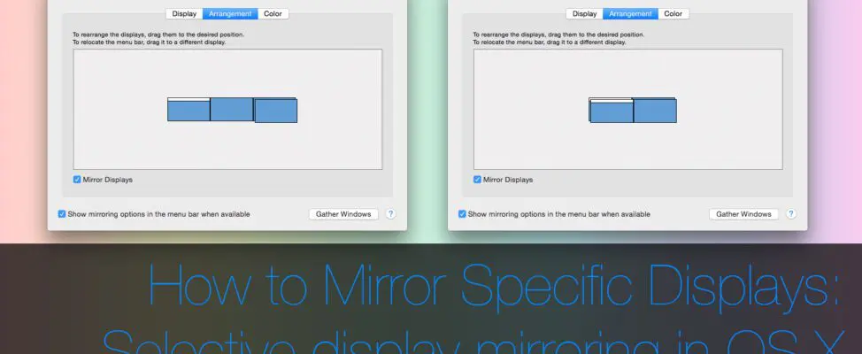 How to mirror specific displays or monitors in OS X