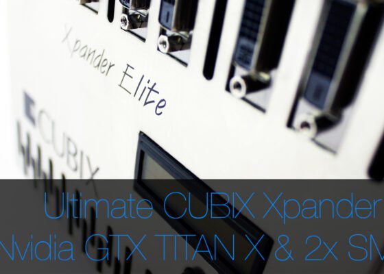 CUBIX Xpander Elite With 2 TITAN X and 2 SM951 flash storage