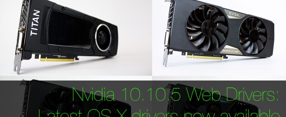 OS X 10.10.5 Nvidia Web Drivers now available
