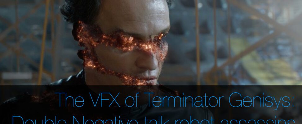 The VFX of Terminator Genisys