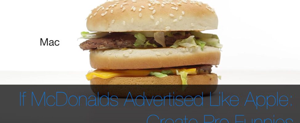 What if McDonalds advertised like Apple